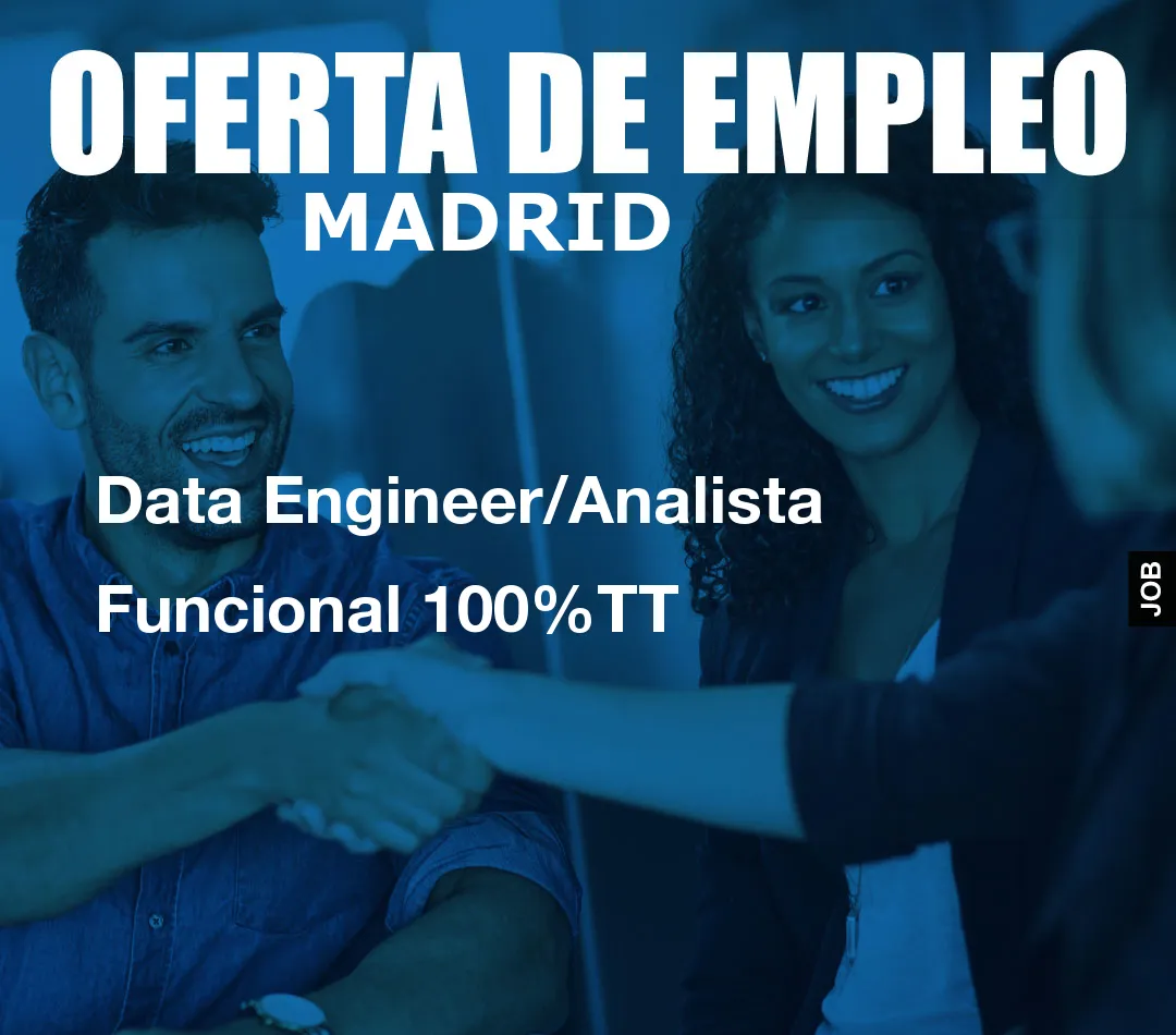 Data Engineer/Analista Funcional 100%TT