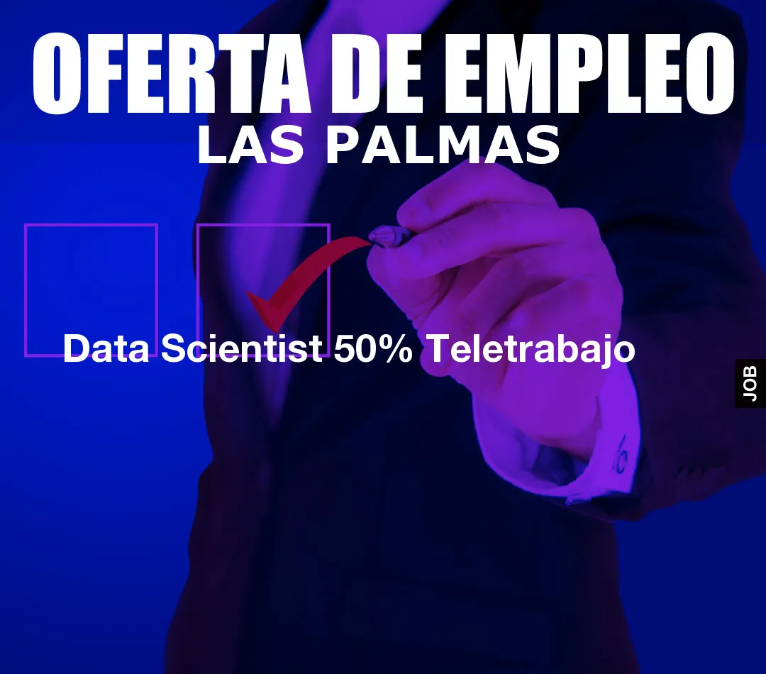 Data Scientist 50% Teletrabajo