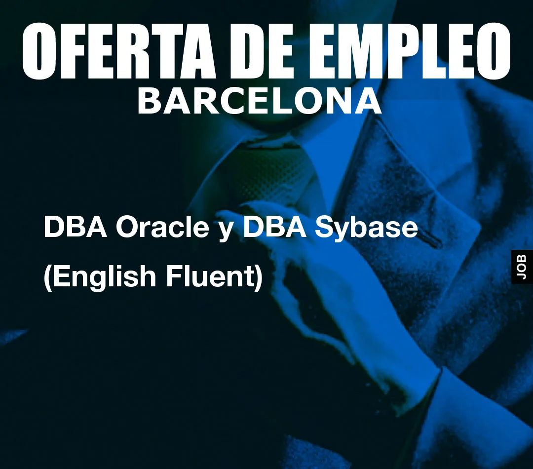 DBA Oracle y DBA Sybase (English Fluent)