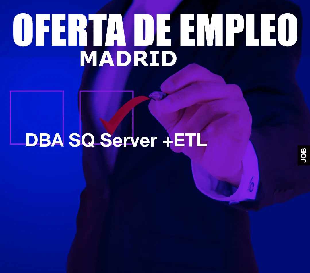 DBA SQ Server +ETL