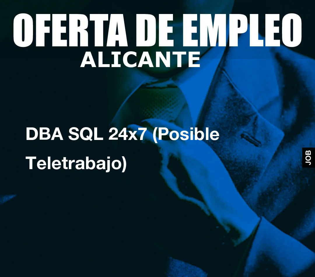 DBA SQL 24×7 (Posible Teletrabajo)