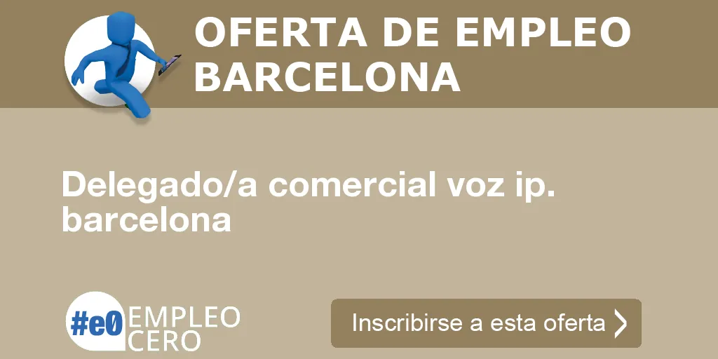 Delegado/a comercial voz ip. barcelona