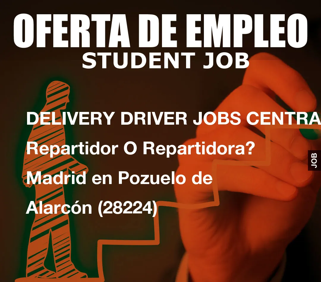 DELIVERY DRIVER JOBS CENTRAL: Repartidor O Repartidora? Madrid en Pozuelo de Alarc