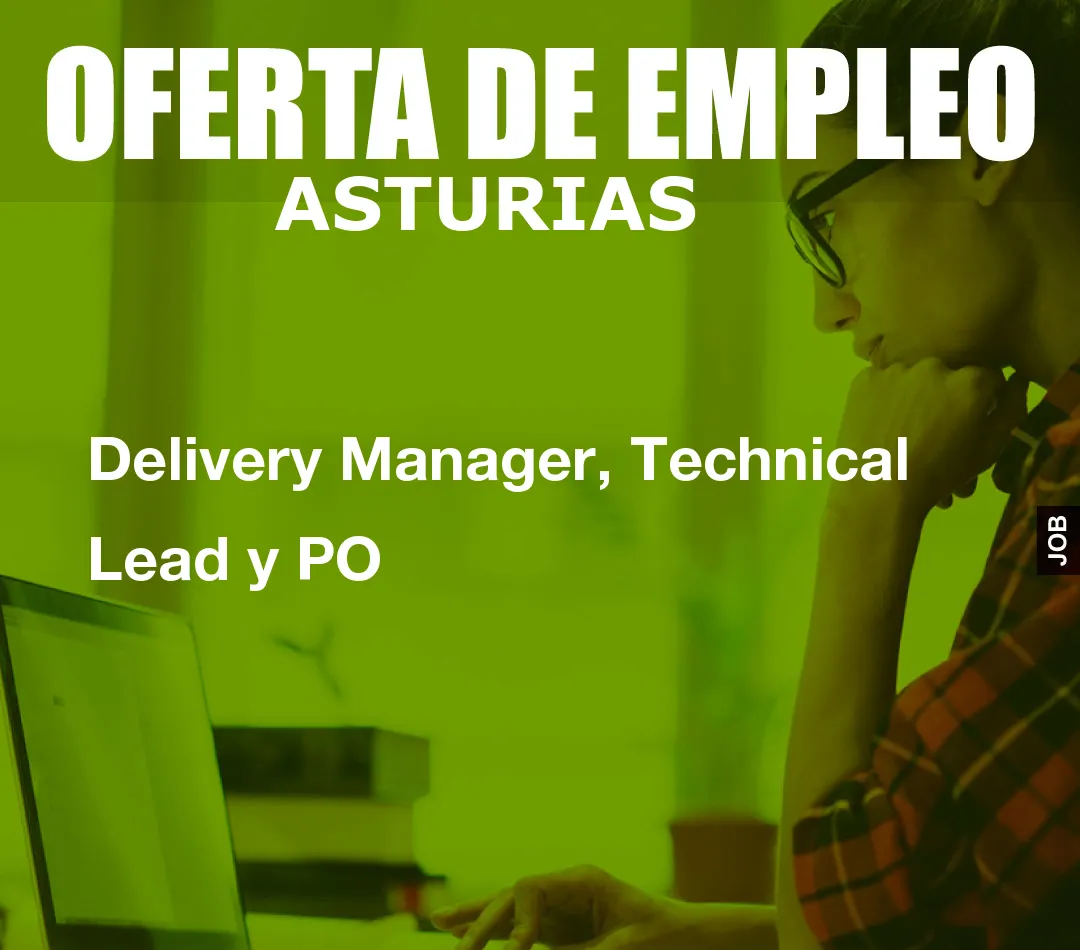 Delivery Manager, Technical Lead y PO