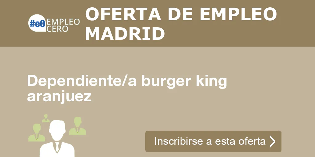 Dependiente/a burger king aranjuez