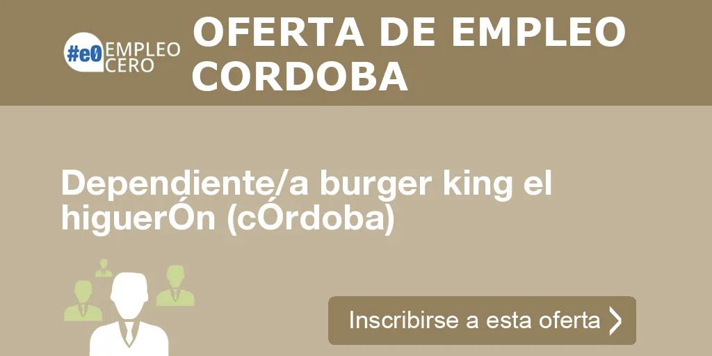 Dependiente/a burger king el higuerÓn (cÓrdoba)