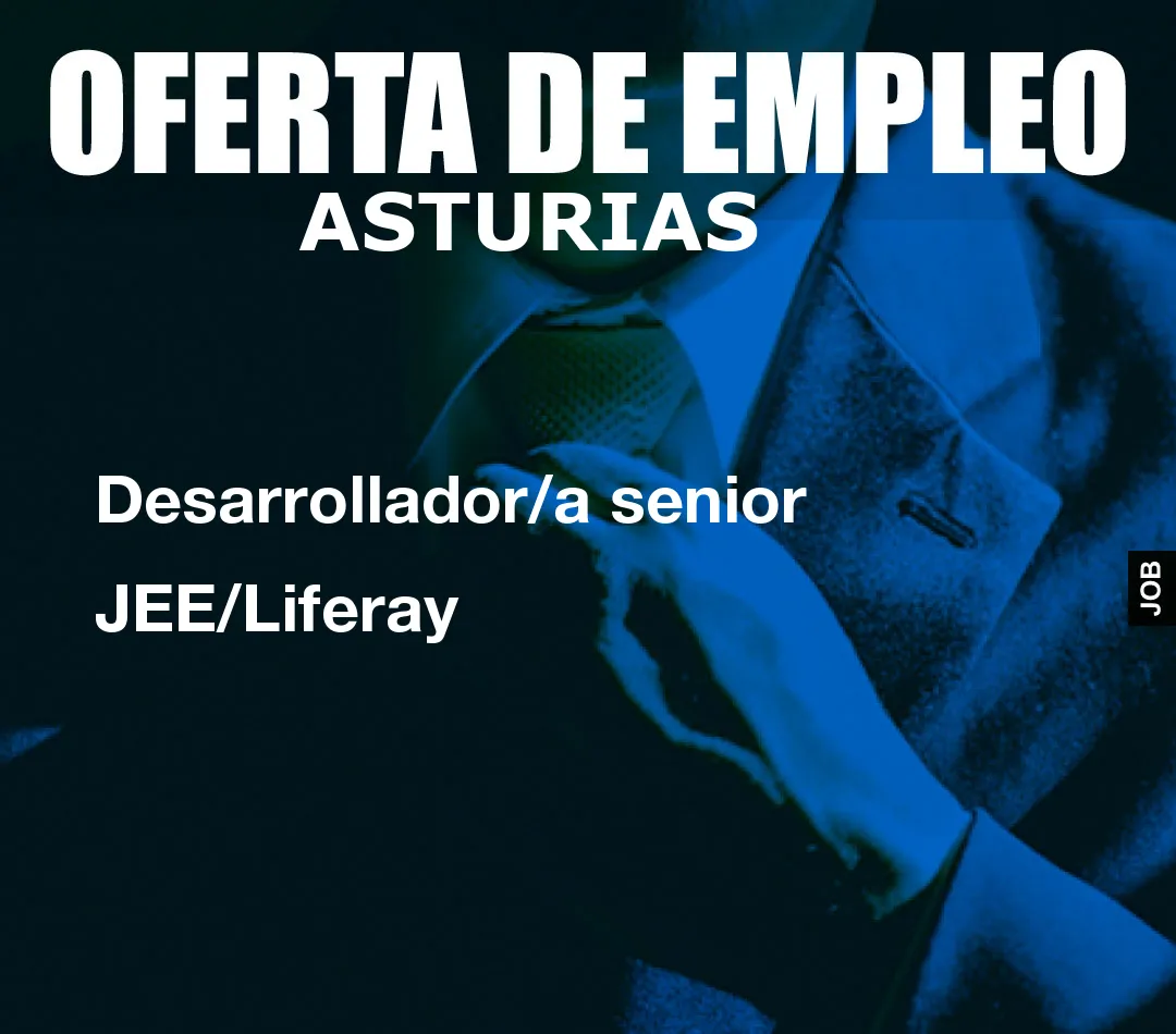 Desarrollador/a senior JEE/Liferay