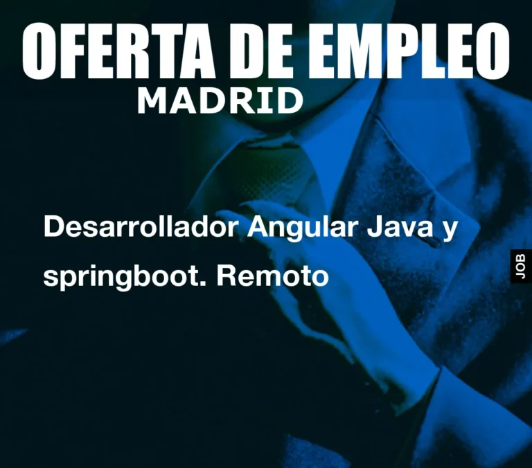Desarrollador Angular Java y springboot. Remoto