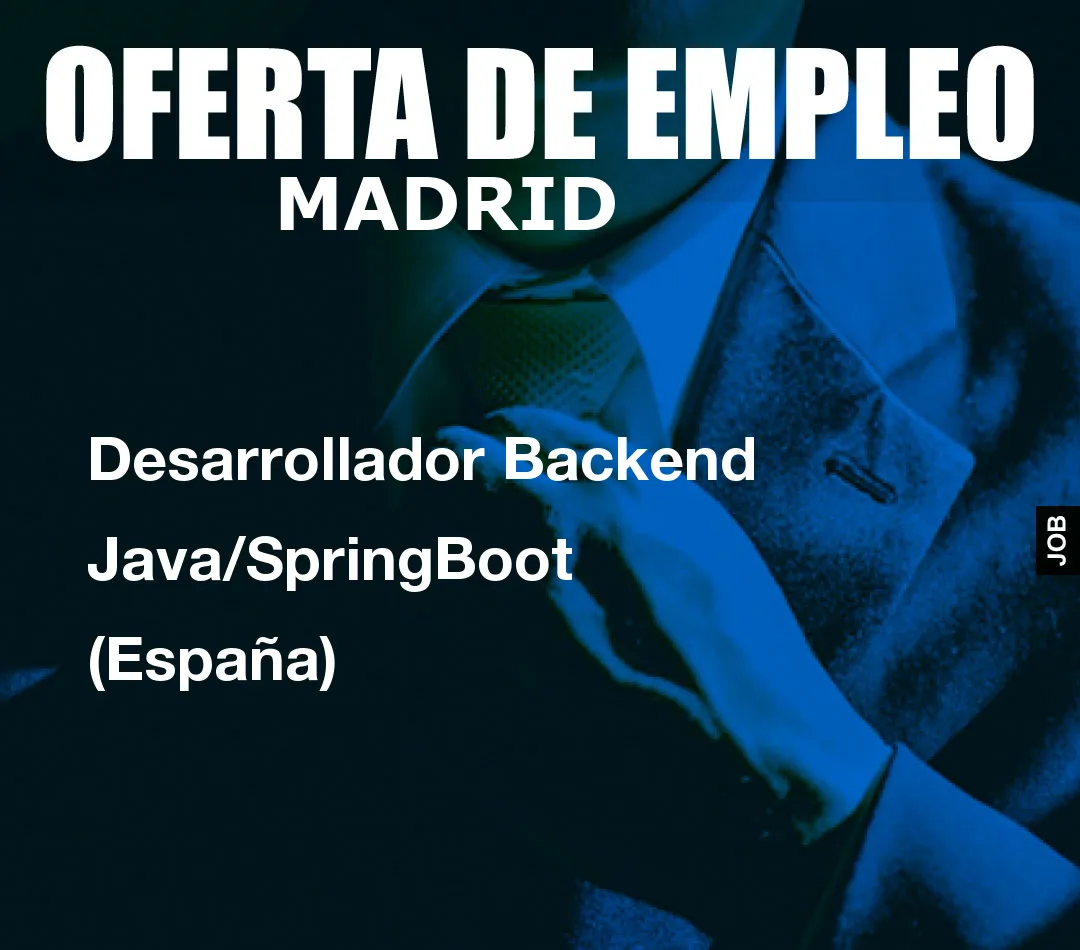 Desarrollador Backend Java/SpringBoot (España)