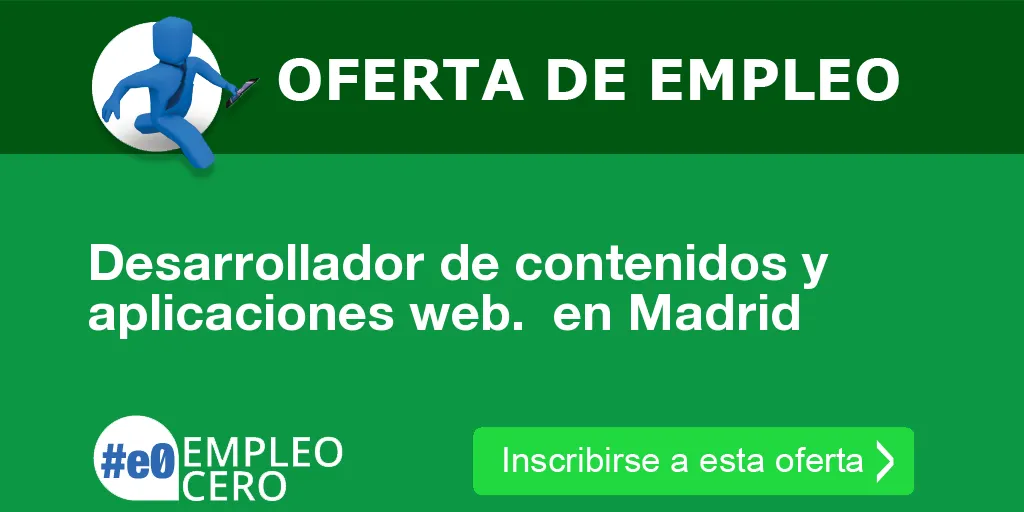 Desarrollador de contenidos y aplicaciones web.  en Madrid
