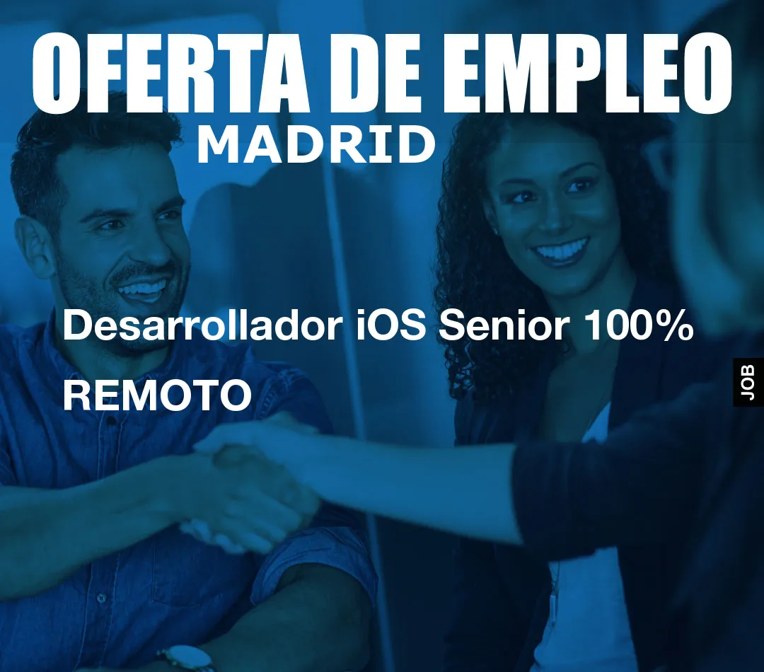 Desarrollador iOS Senior 100% REMOTO