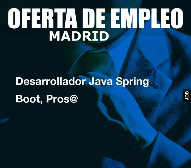 Desarrollador Java Spring Boot, Pros@