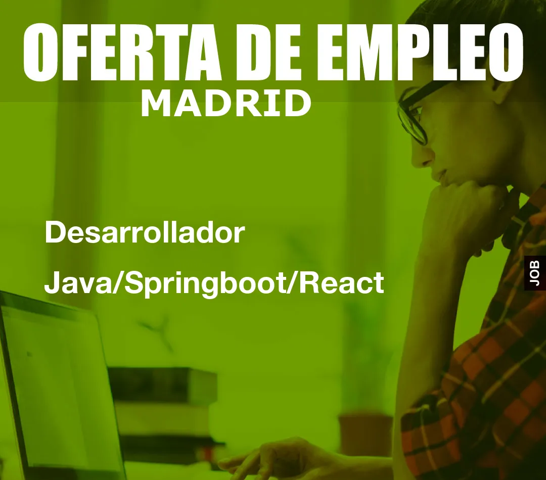 Desarrollador Java/Springboot/React