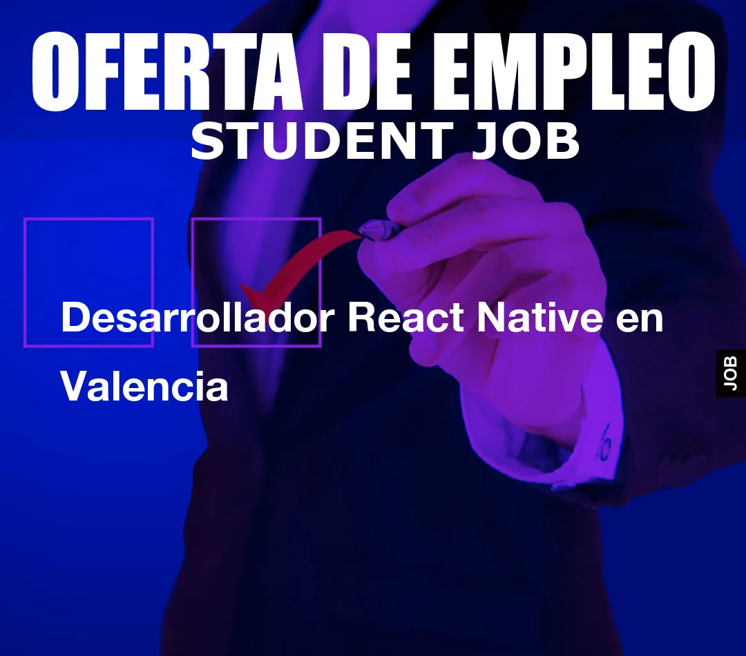 Desarrollador React Native en Valencia