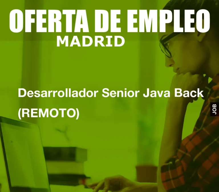 Desarrollador Senior Java Back (REMOTO)