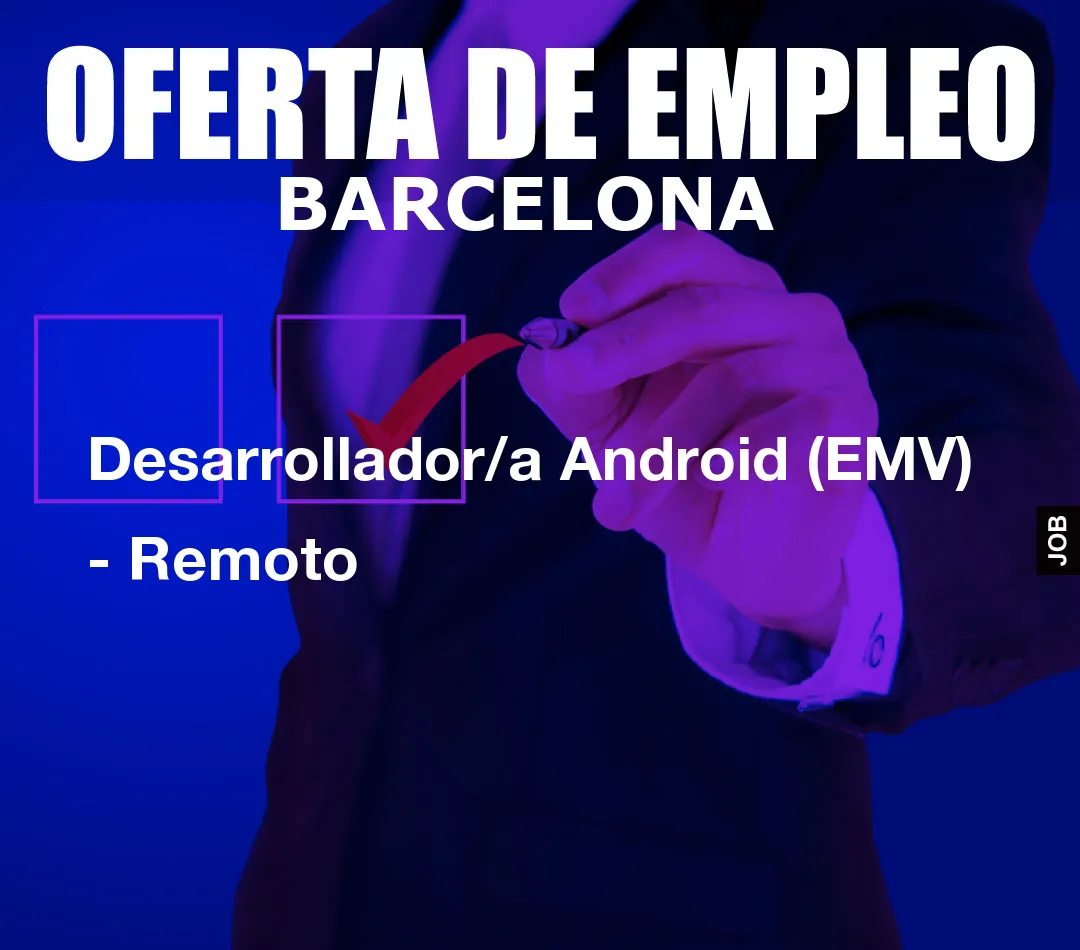 Desarrollador/a Android (EMV) - Remoto