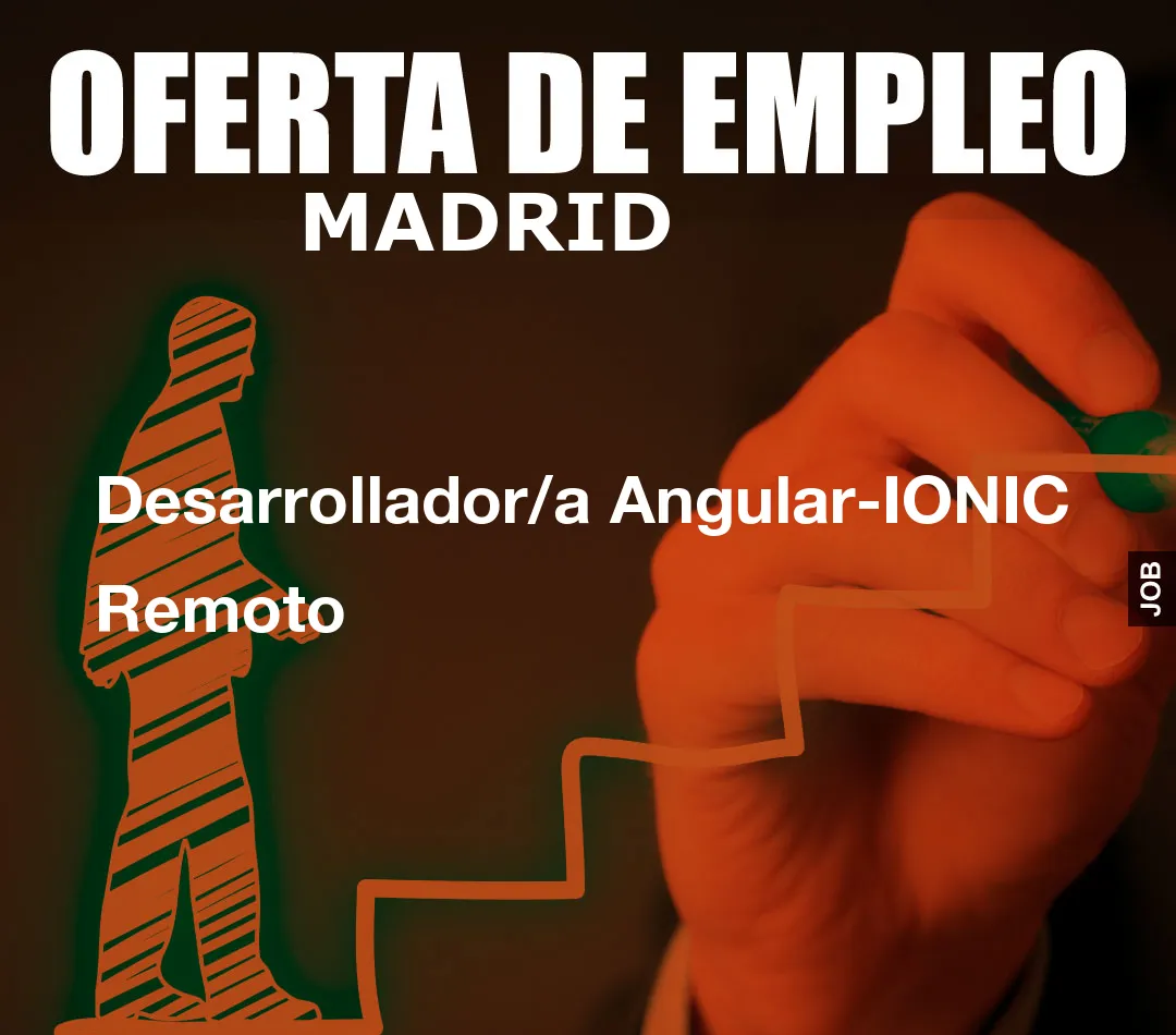Desarrollador/a Angular-IONIC Remoto
