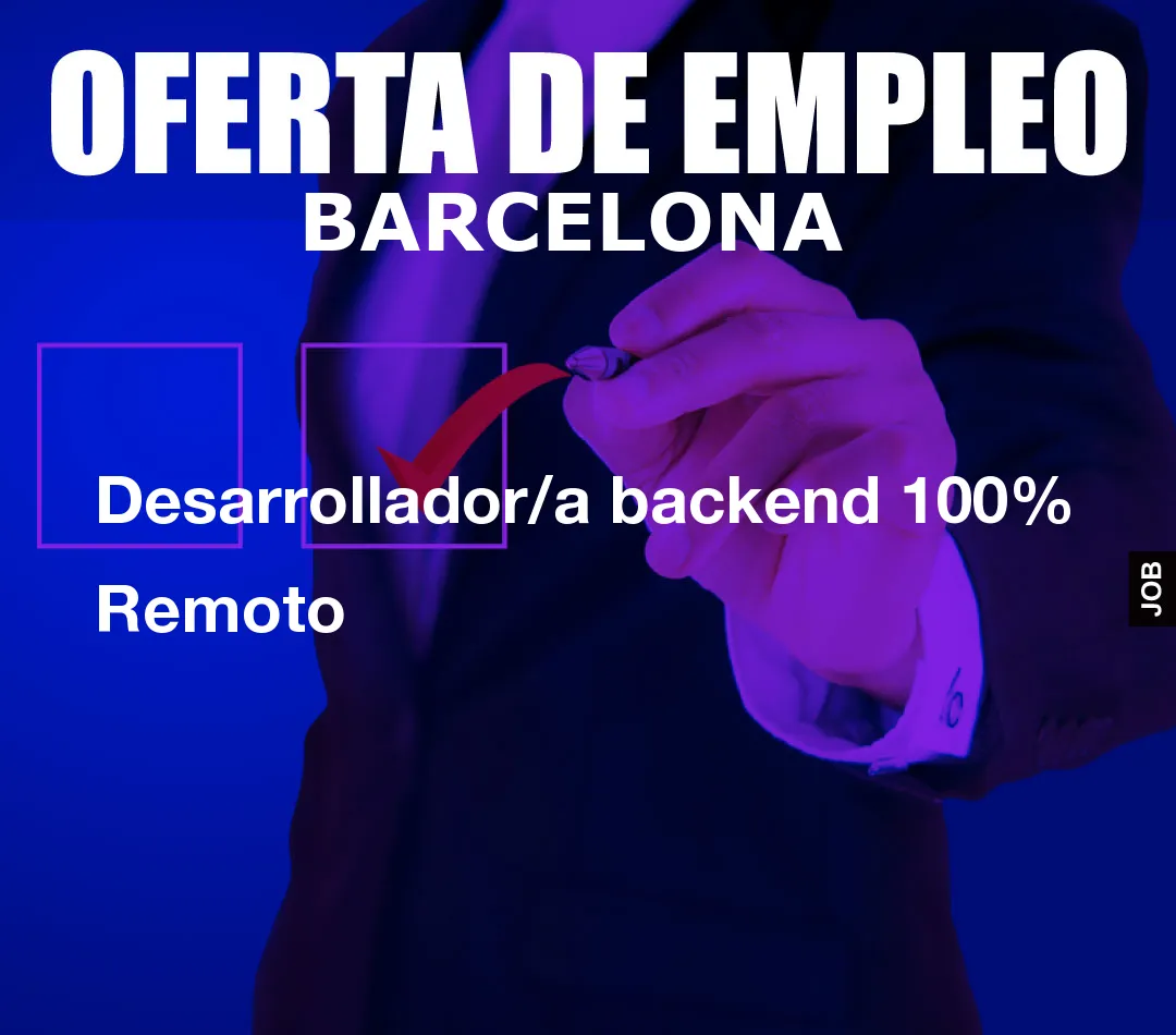 Desarrollador/a backend 100% Remoto