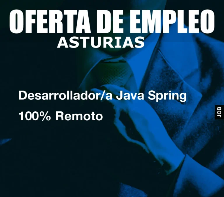 Desarrollador/a Java Spring 100% Remoto