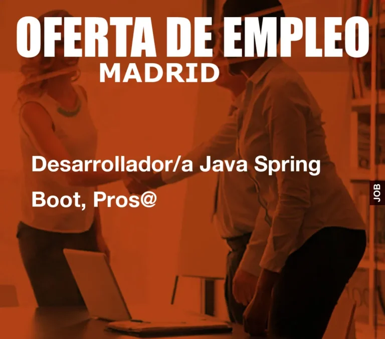 Desarrollador/a Java Spring Boot, Pros@