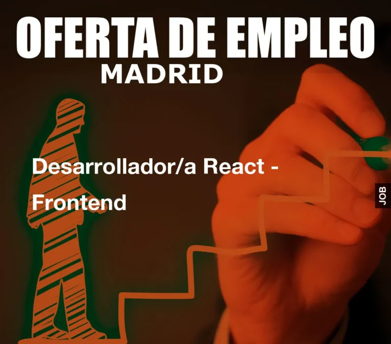 Desarrollador/a React – Frontend