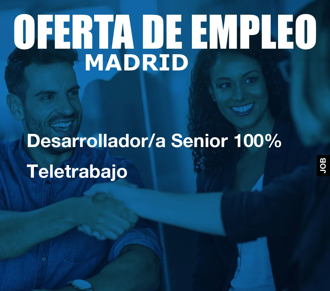 Desarrollador/a Senior 100% Teletrabajo