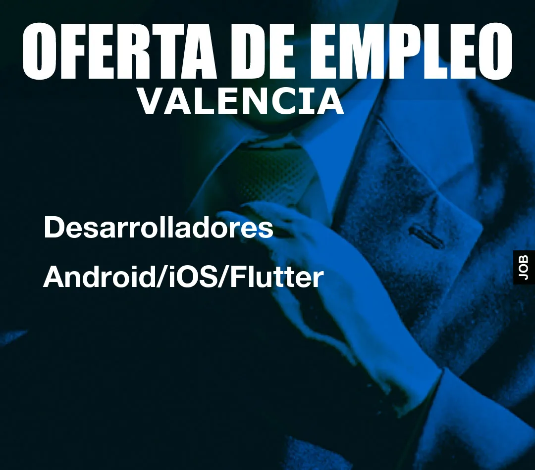 Desarrolladores Android/iOS/Flutter
