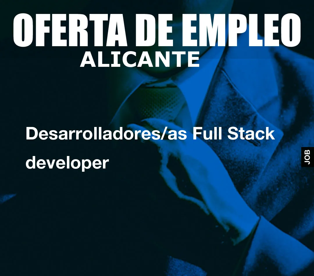 Desarrolladores/as Full Stack developer