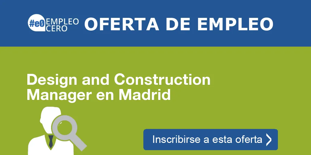 Design and Construction Manager en Madrid