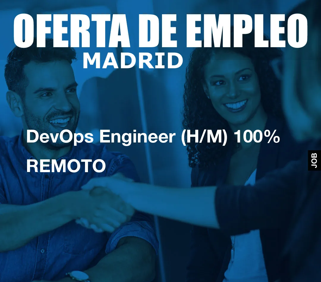 DevOps Engineer (H/M) 100% REMOTO