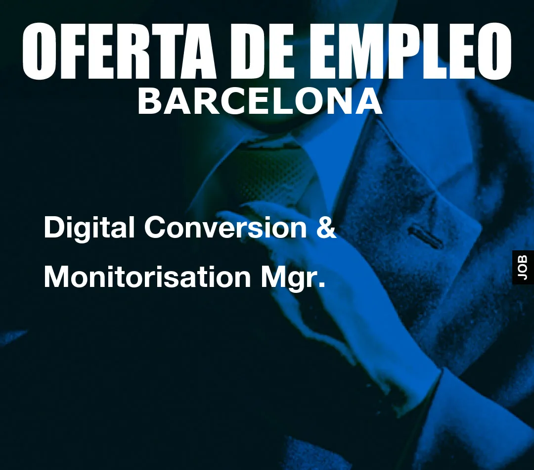 Digital Conversion & Monitorisation Mgr.