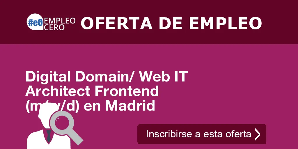 Digital Domain/ Web IT Architect Frontend (m/w/d) en Madrid