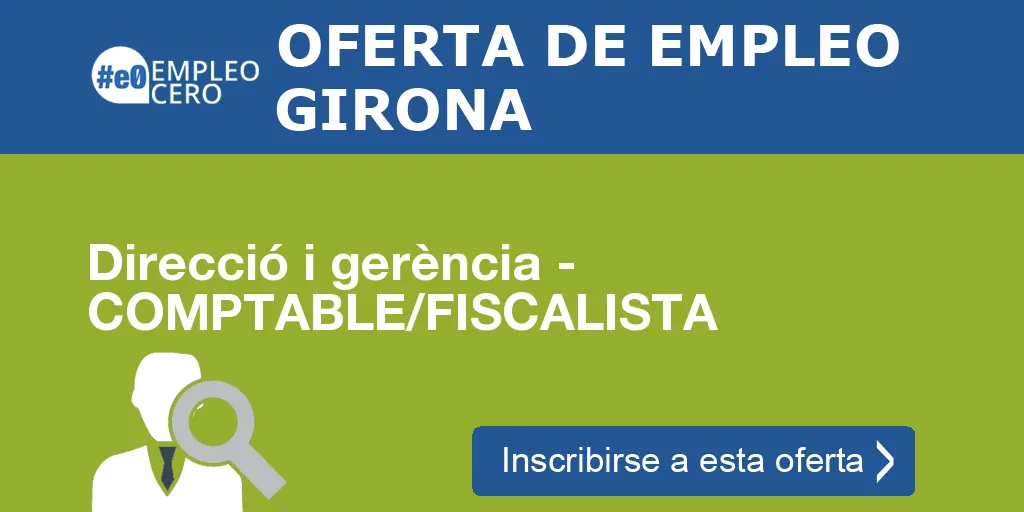Direcció i gerència - COMPTABLE/FISCALISTA