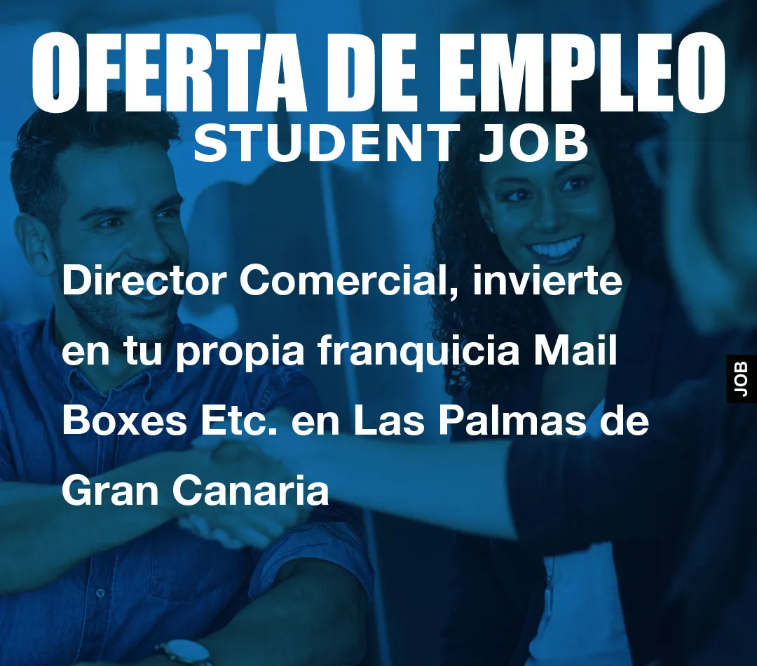Director Comercial, invierte en tu propia franquicia Mail Boxes Etc. en Las Palmas de Gran Canaria
