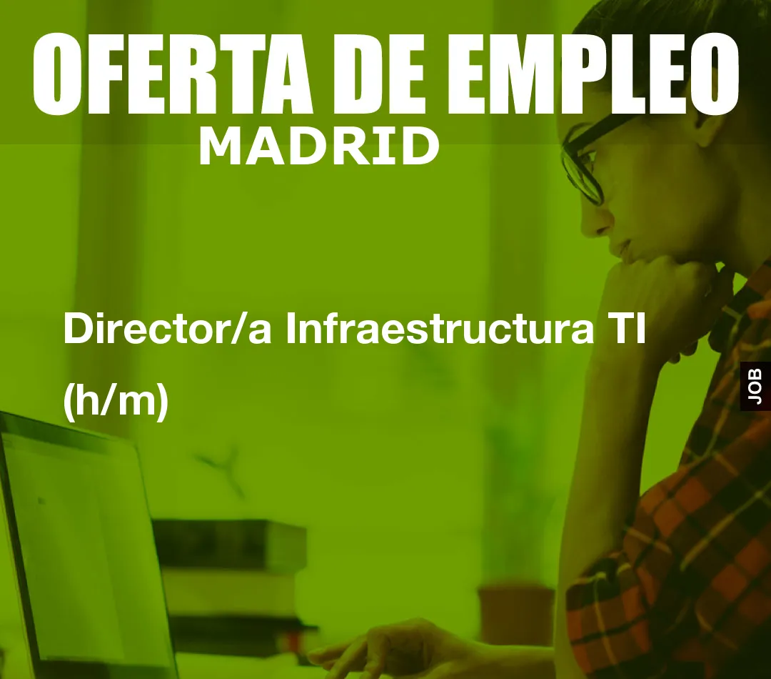Director/a Infraestructura TI (h/m)