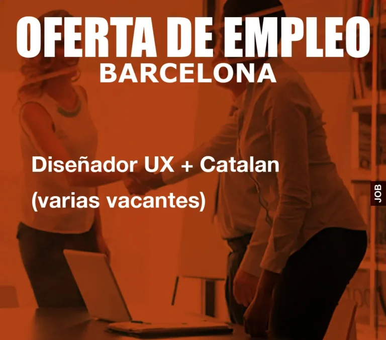 Diseñador UX + Catalan (varias vacantes)