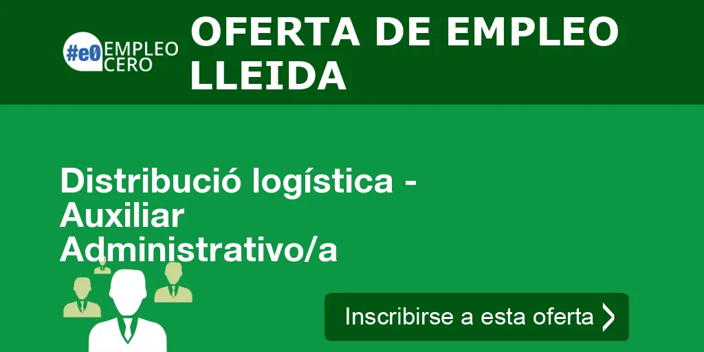 Distribució logística - Auxiliar Administrativo/a