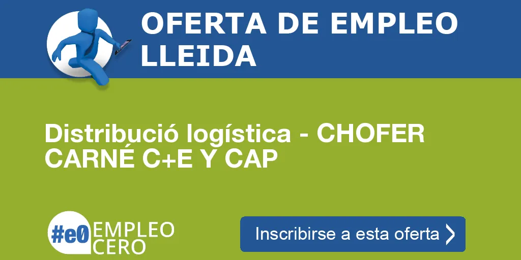 Distribució logística - CHOFER CARNÉ C+E Y CAP