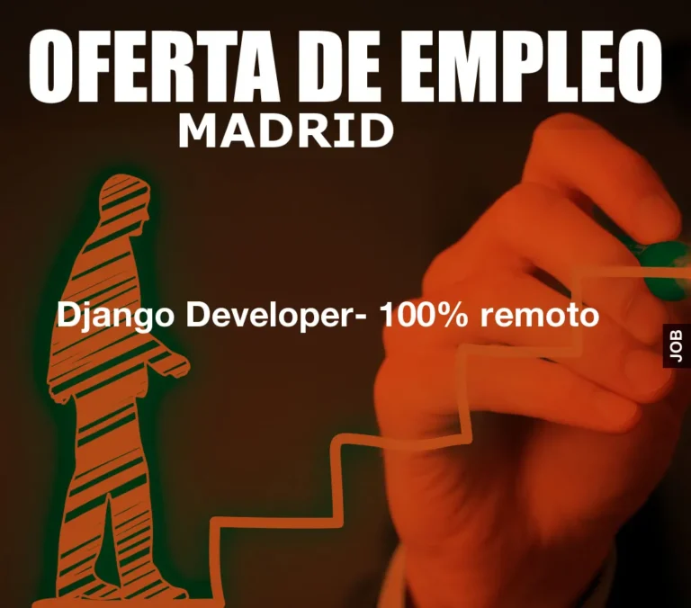 Django Developer- 100% remoto
