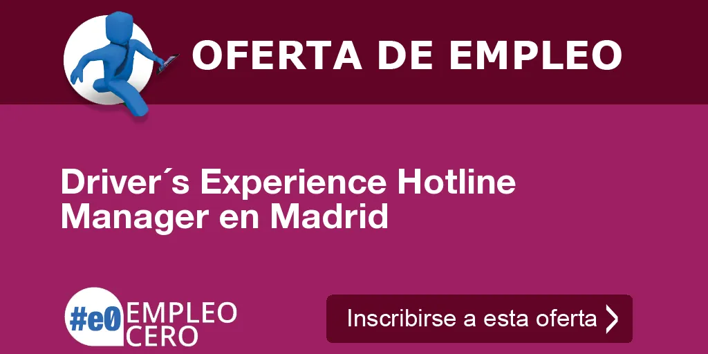 Driver´s Experience Hotline Manager en Madrid