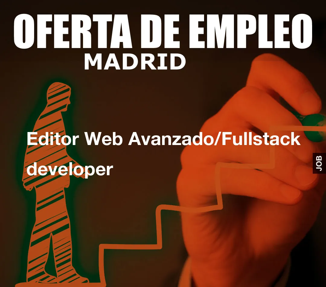 Editor Web Avanzado/Fullstack developer
