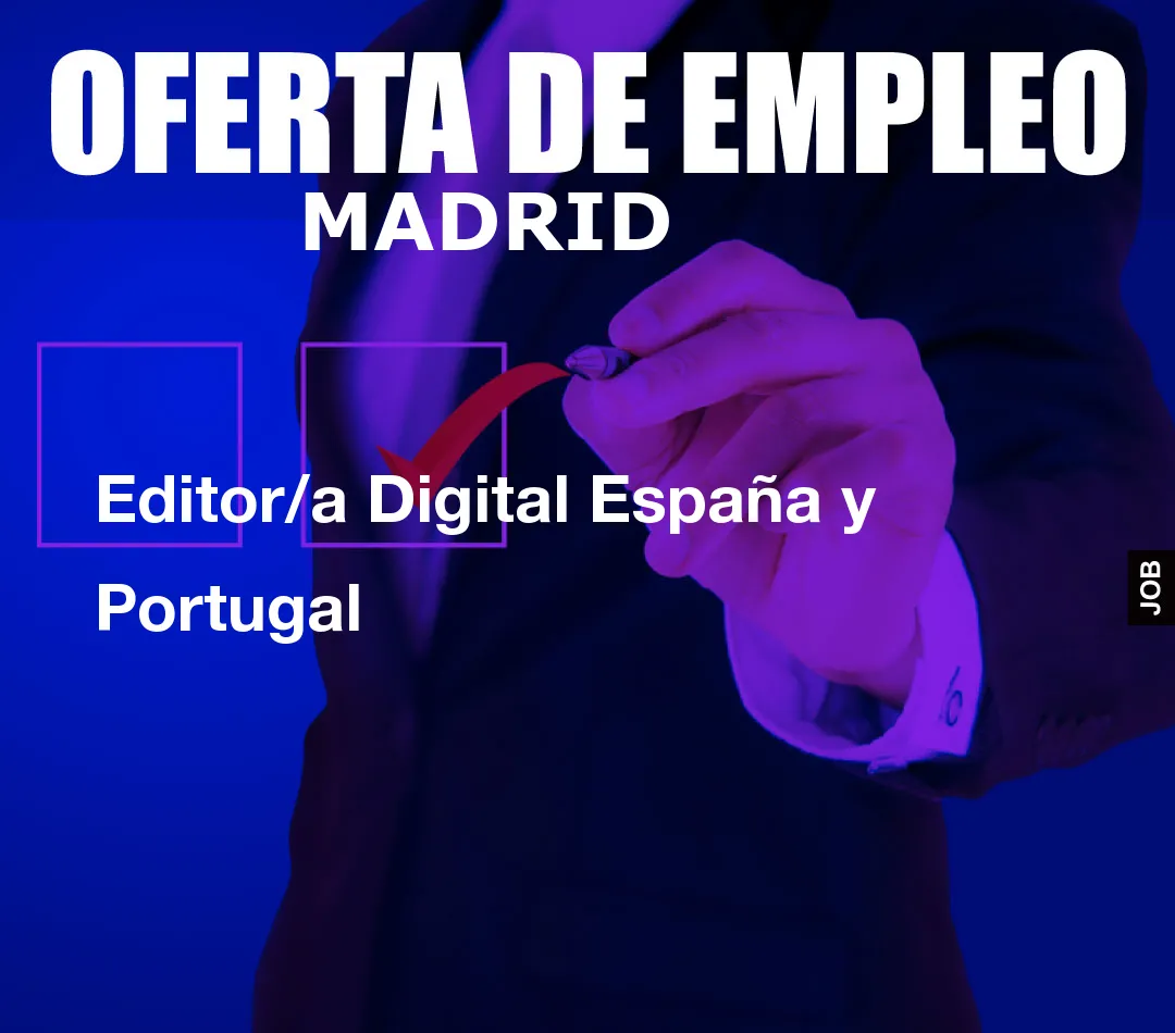 Editor/a Digital España y Portugal