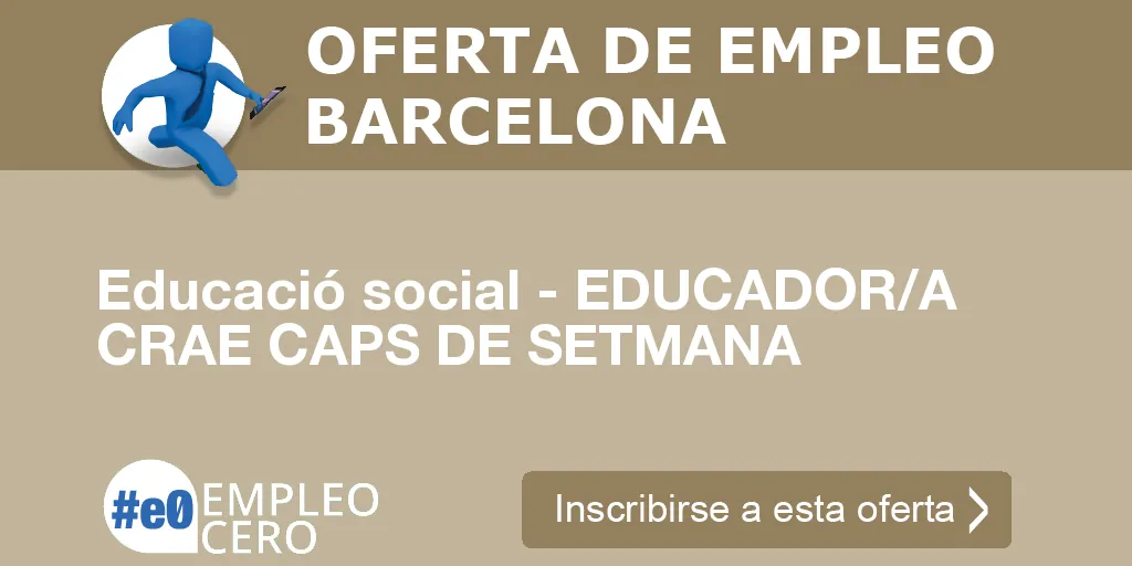 Educació social - EDUCADOR/A CRAE CAPS DE SETMANA