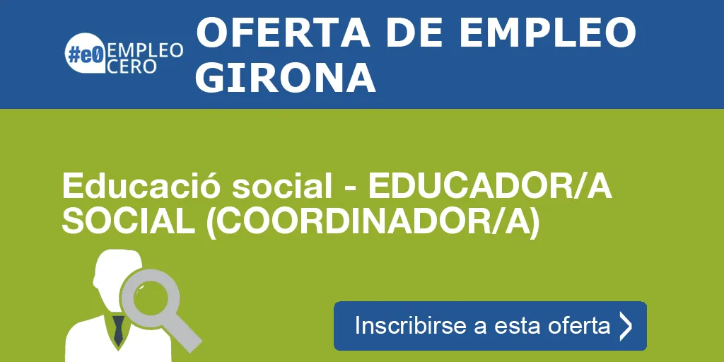 Educació social - EDUCADOR/A SOCIAL (COORDINADOR/A)