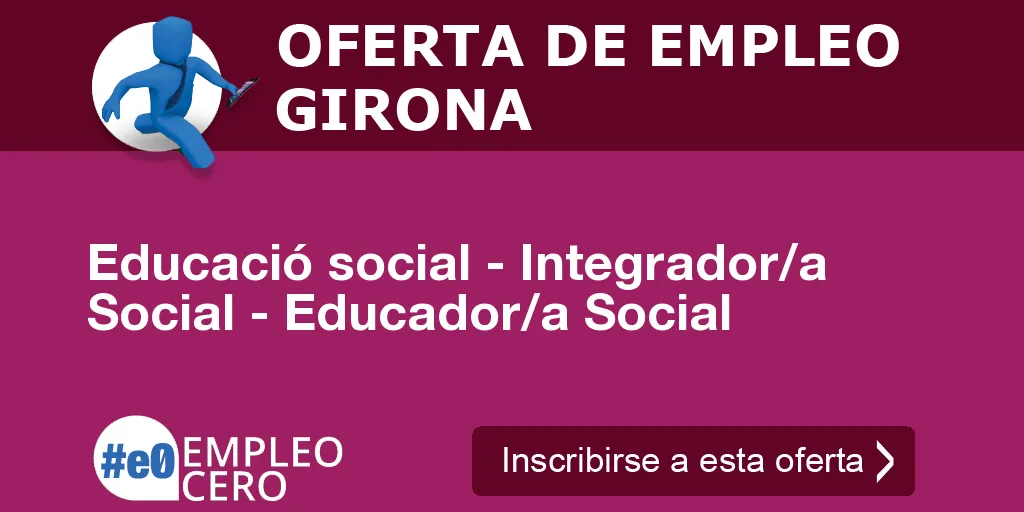 Educació social - Integrador/a Social - Educador/a Social