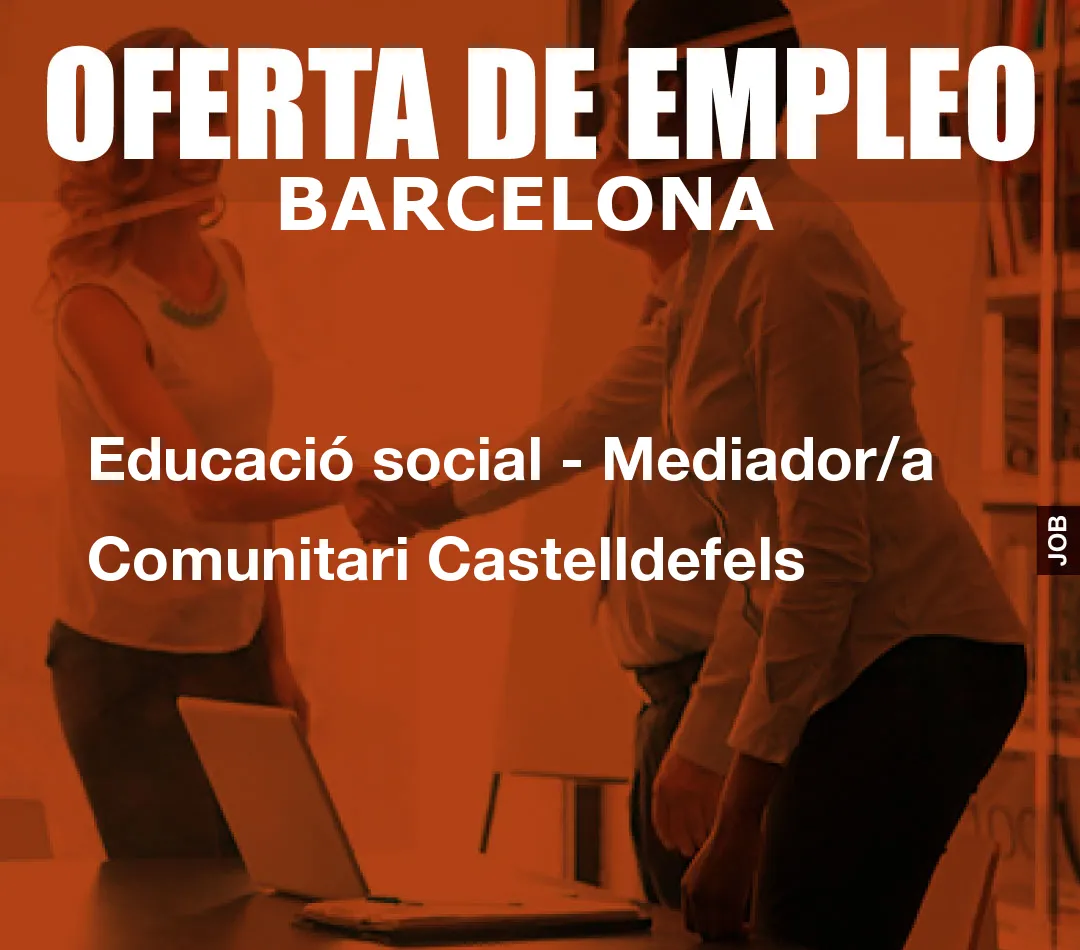 Educació social - Mediador/a Comunitari Castelldefels