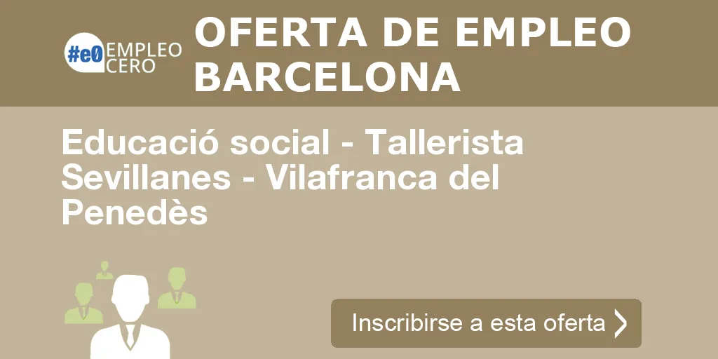Educació social - Tallerista Sevillanes - Vilafranca del Penedès