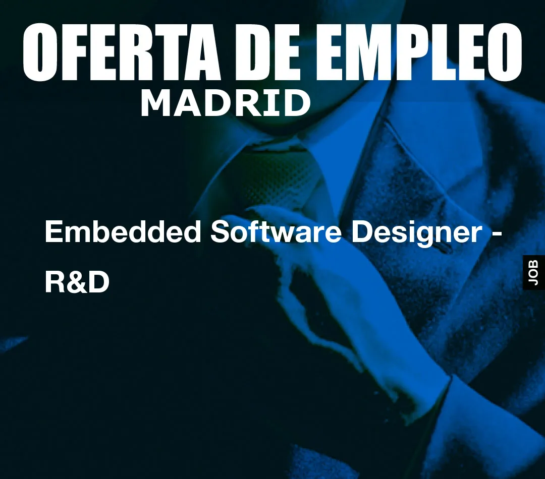 Embedded Software Designer – R&D