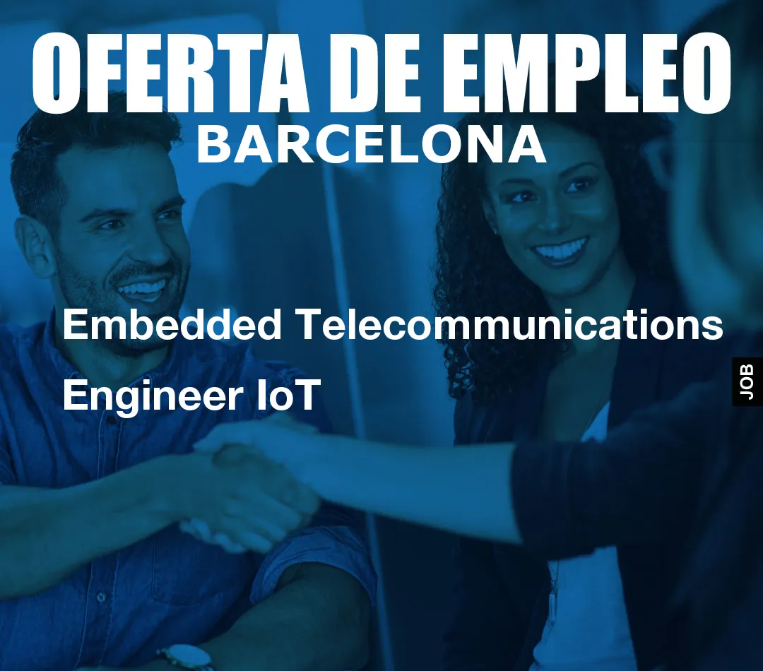 Embedded Telecommunications Engineer IoT