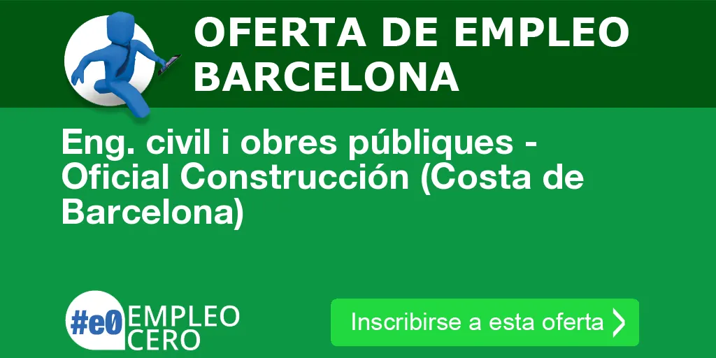 Eng. civil i obres públiques - Oficial Construcción (Costa de Barcelona)